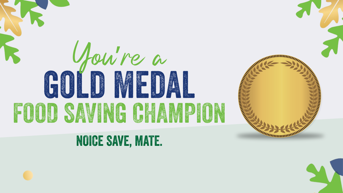 You're a Gold Medal Food Saving Champion! Praise